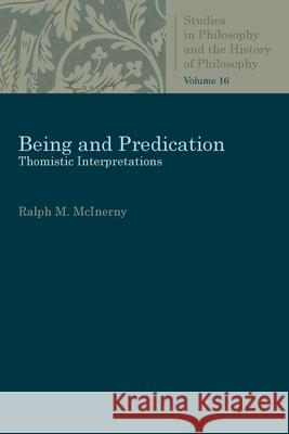 Being and Predication McInerny, Ralph M. 9780813230849 Catholic University of America Press
