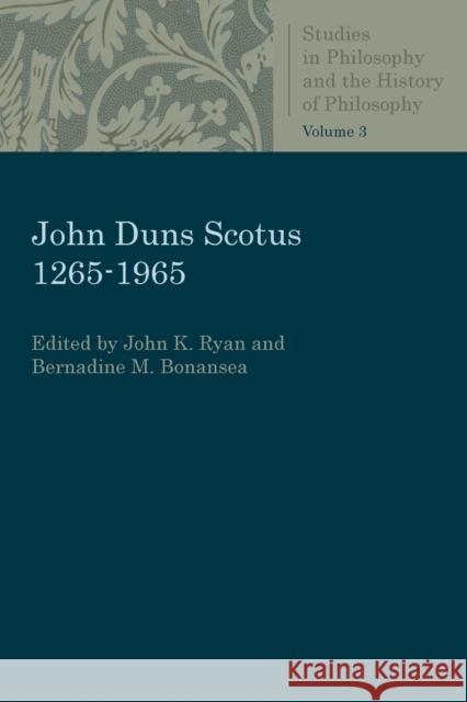 John Duns Scotus 1265-1965 John K. Ryan 9780813231082 Catholic University of America Press