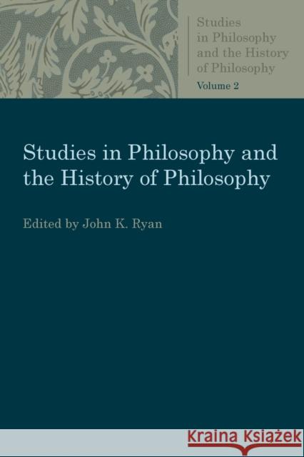 Essays in Greek and Medieval Philosophy Ryan, John K. 9780813231105 Catholic University of America Press