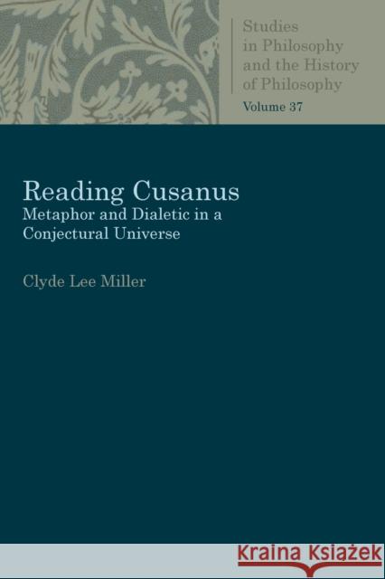 Reading Cusanus Miller, Clyde Lee 9780813232126 Catholic University of America Press