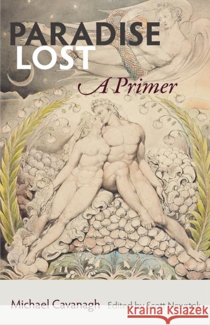 Paradise Lost: A Primer Michael Cavanagh Scott Newstok 9780813232461