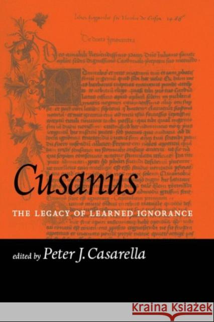 Cusanus: The Legacy of Learned Ignorance Peter Casarella 9780813232676
