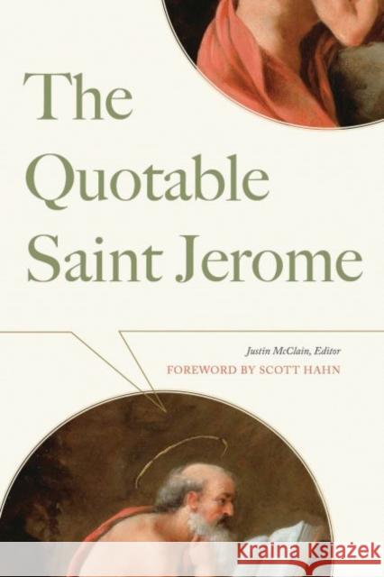 The Quotable Saint Jerome Saint Jerome                             Justin McClain Scott Hahn 9780813233215