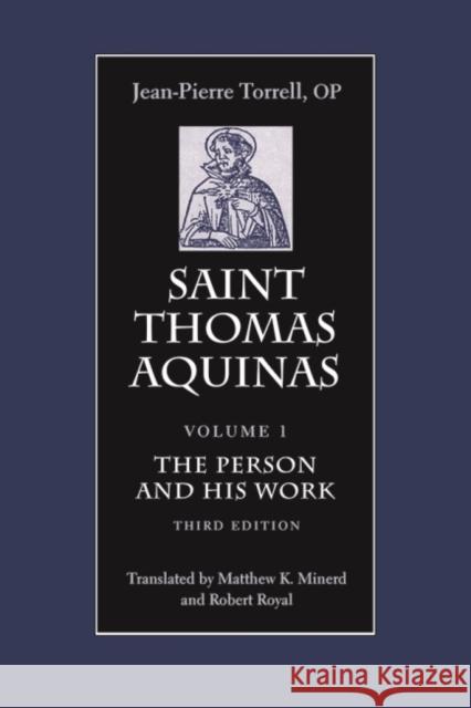 Saint Thomas Aquinas: The Person and His Work, Third Edition Torrell Op Jean-Pierre 9780813235608 Catholic University of America Press
