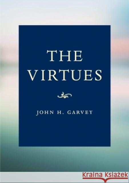 The Virtues Book: A Catholic Guide Garvey, John 9780813236223