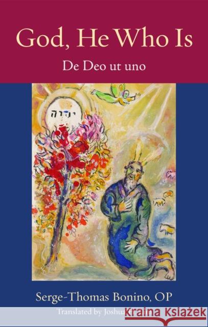 God, He Who Is: de Deo UT Uno Serge-Thomas, OP Bonino 9780813239996 Catholic University of America Press