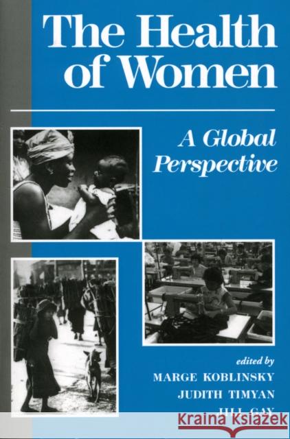 The Health of Women: A Global Perspective Gay, Jill 9780813316086