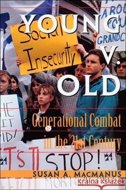 Young v. Old : Generational Combat In The 21st Century Susan A. MacManus 9780813317595