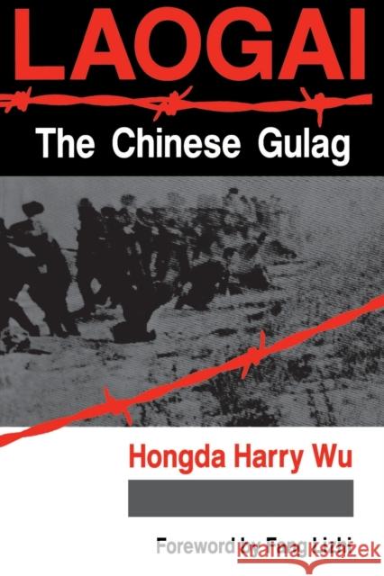 Laogai--the Chinese Gulag Harry Wu Ted Slingerland Fang Lizhi 9780813317694 Westview Press