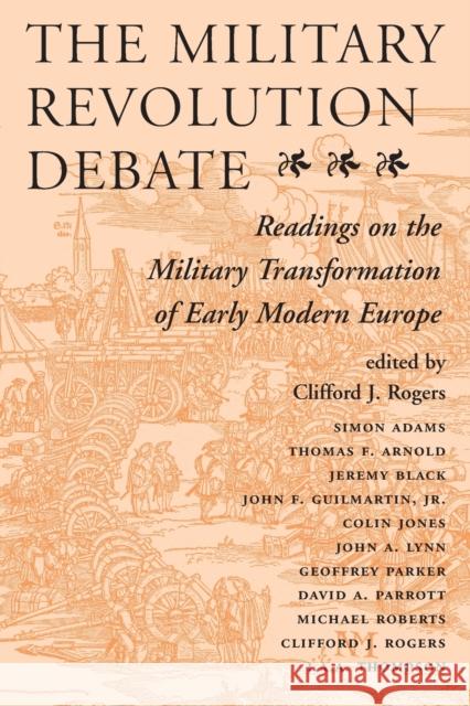 The Military Revolution Debate: Readings On The Military Transformation Of Early Modern Europe Rogers, Clifford J. 9780813320540