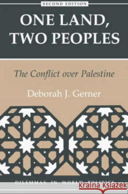 One Land, Two Peoples : The Conflict Over Palestine Deborah J. Gerner 9780813321806