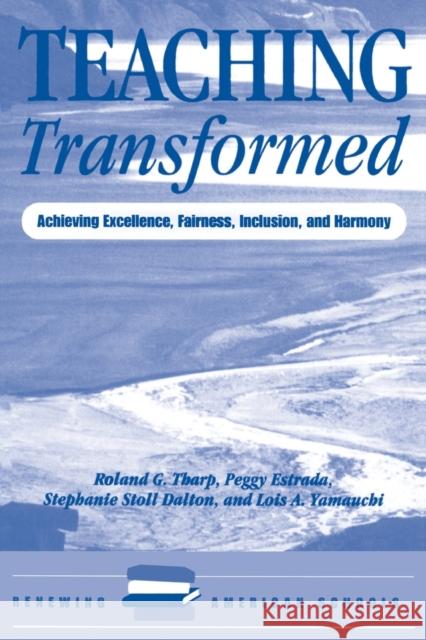 Teaching Transformed: Achieving Excellence, Fairness, Inclusion, And Harmony Tharp, Roland 9780813322698