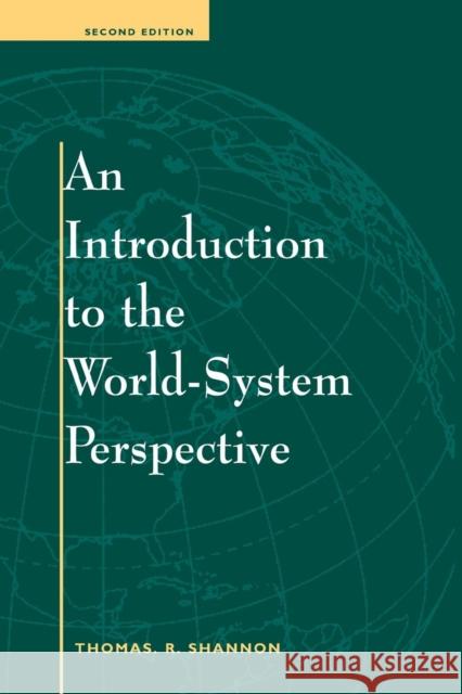 An Introduction To The World-system Perspective : Second Edition Thomas R. Shannon 9780813324524 Westview Press