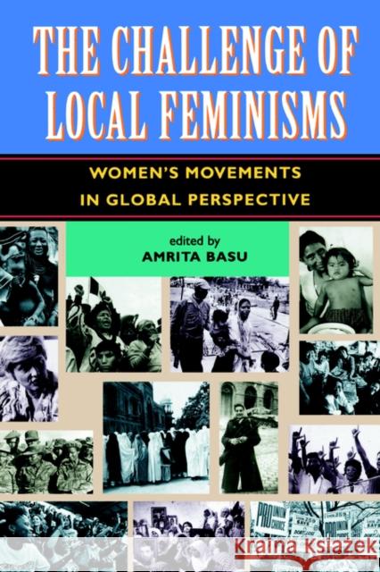 The Challenge Of Local Feminisms : Women's Movements In Global Perspective Amrita Basu C. Elizabeth McGrory 9780813326283 Westview Press