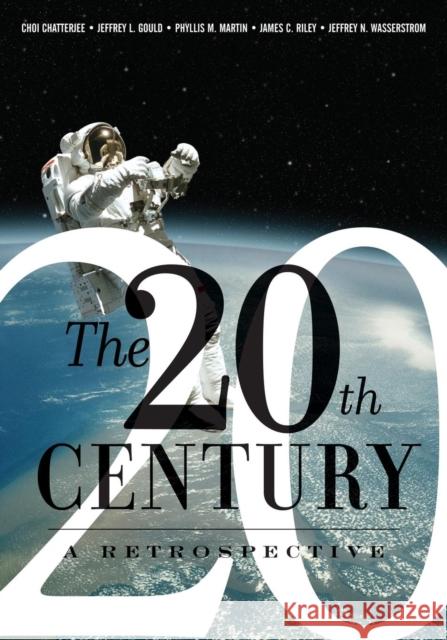 The 20th Century: A Retrospective Choitali Chatterjee Jeffrey L. Gould Phyllis Martin 9780813326917 Westview Press