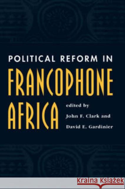 Political Reform In Francophone Africa John Clark David E. Gardinier 9780813327860 Westview Press