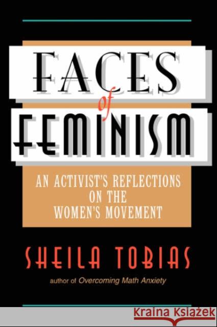 Faces Of Feminism : An Activist's Reflections On The Women's Movement Sheila Tobias 9780813328430 Westview Press