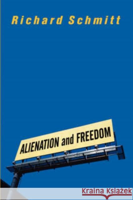 Alienation And Freedom Richard Schmitt 9780813328539 Westview Press