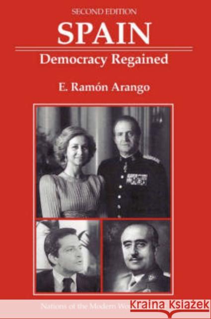 Spain: Democracy Regained, Second Edition Arango, E. Ramon 9780813329154 Westview Press