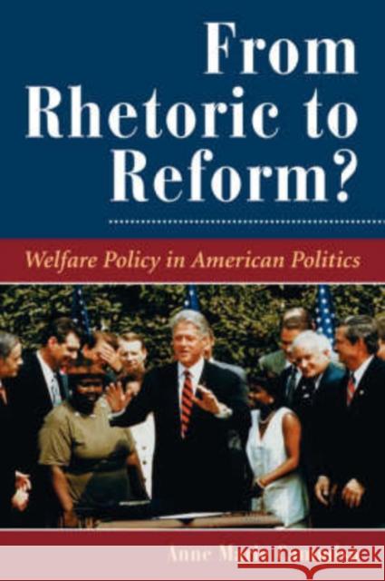 From Rhetoric To Reform? : Welfare Policy In American Politics Anne Marie Cammisa 9780813329963 Westview Press