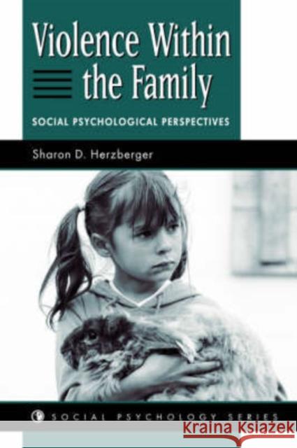 Violence Within The Family: Social Psychological Perspectives Herzberger, Sharon D. 9780813330020