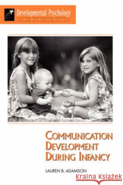 Communication Development During Infancy Lauren Adamson 9780813330112 Westview Press