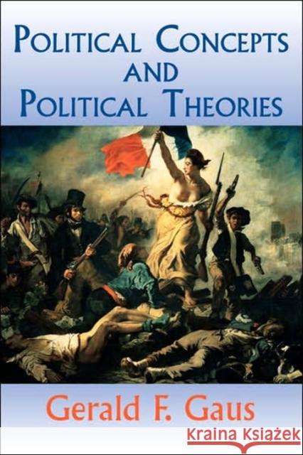 Political Concepts And Political Theories Gerald F. Gaus 9780813333311
