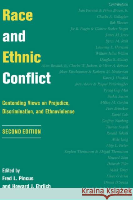 Race and Ethnic Conflict: Contending Views on Prejudice, Discrimination, and Ethnoviolence Pincus, Fred L. 9780813334981