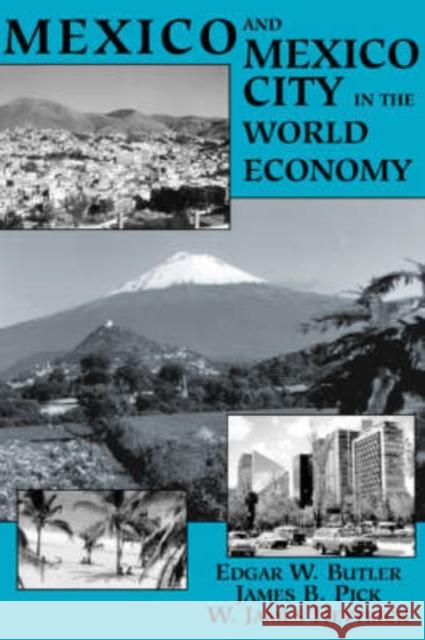 Mexico And Mexico City In The World Economy Edgar W. Butler W. James Hettrick James B. Pick 9780813335421 Westview Press