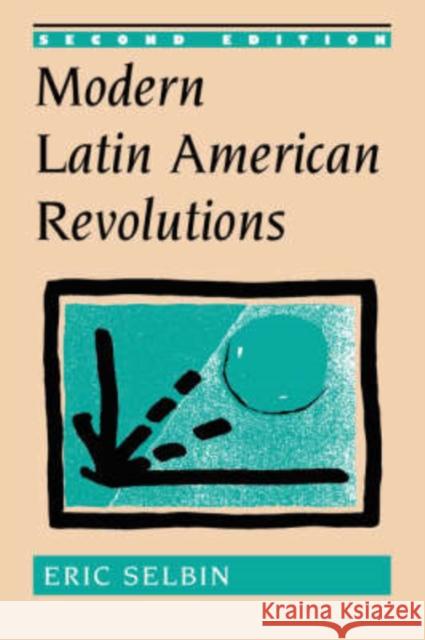 Modern Latin American Revolutions Eric Selbin 9780813335636 Westview Press