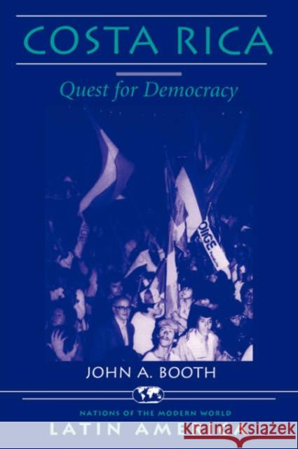 Costa Rica : Quest For Democracy John A. Booth 9780813337142 Westview Press