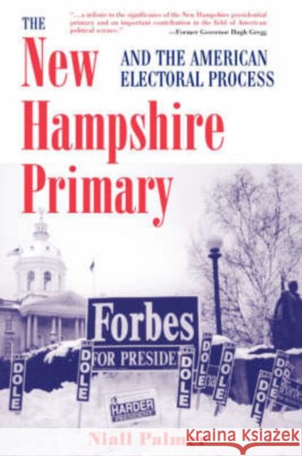 The New Hampshire Primary And The American Electoral Process Naill Palmer 9780813337777 Westview Press