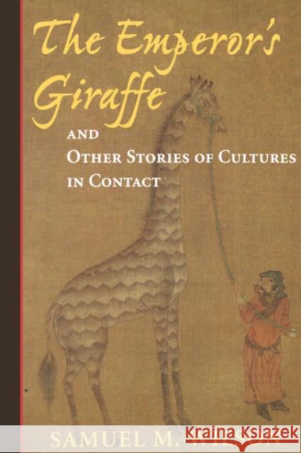 The Emperor's Giraffe: And Other Stories of Cultures in Contact Wilson, Samuel M. 9780813337869 Westview Press