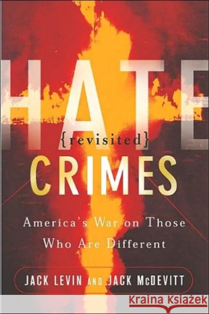 Hate Crimes Revisited: America's War on Those Who Are Different Levin, Jack 9780813339221