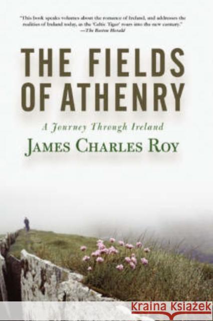 The Fields of Athenry: A Journey Through Ireland Roy, James Charles 9780813340661 Westview Press