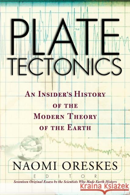 Plate Tectonics: An Insider's History Of The Modern Theory Of The Earth Oreskes, Naomi 9780813341323 Westview Press