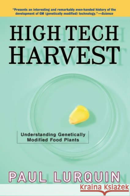 High Tech Harvest: Understanding Genetically Modified Food Plants Lurquin, Paul F. 9780813341750