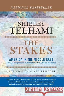 The Stakes: America in the Middle East Telhami, Shibley 9780813342191 Westview Press