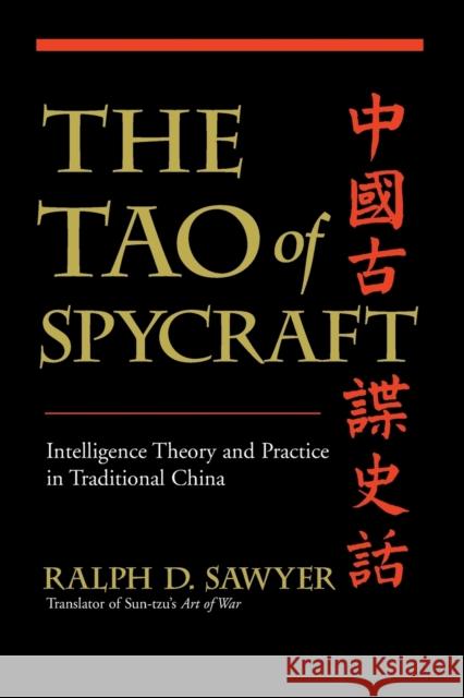 The Tao of Spycraft: Intelligence Theory and Practice in Traditional China Ralph D. Sawyer 9780813342405 Perseus Books Group