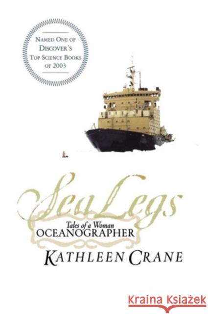 Sea Legs: Tales of a Woman Oceanographer Crane, Kathleen 9780813342856 Westview Press