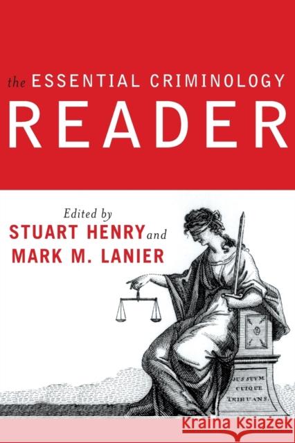The Essential Criminology Reader Stuart Henry Mark M. Lanier 9780813343198 Westview Press
