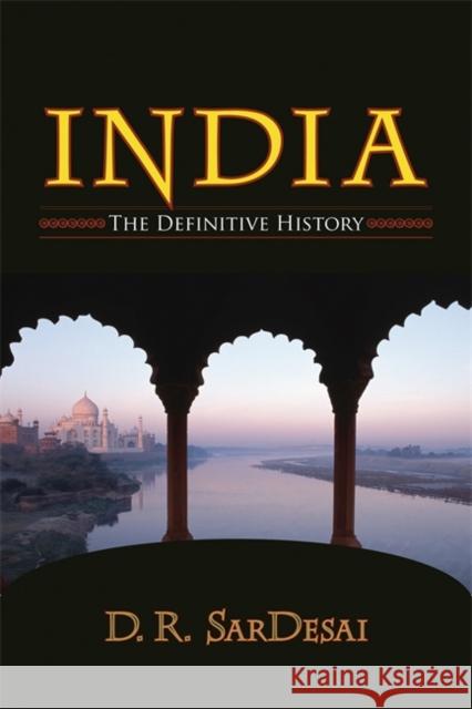 India: The Definitive History SarDesai, D. R. 9780813343525