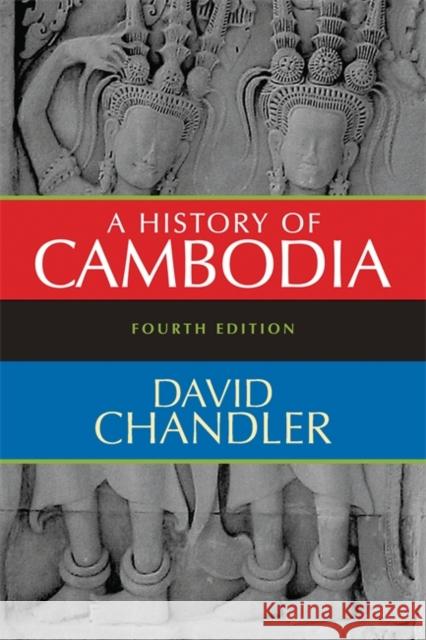 A History of Cambodia David Chandler 9780813343631