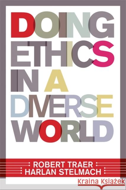 Doing Ethics in a Diverse World Traer, Robert 9780813343662