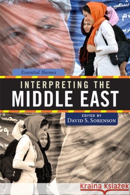 Interpreting the Middle East: Essential Themes Sorenson, David 9780813344409 Westview Press