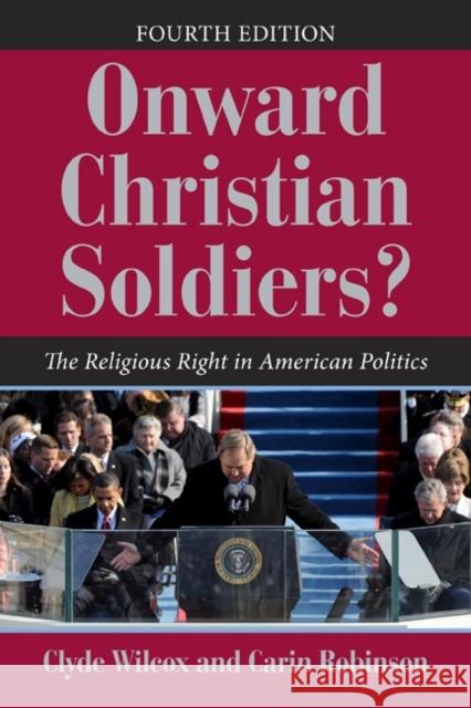 Onward Christian Soldiers?: The Religious Right in American Politics Wilcox, Clyde 9780813344539