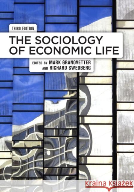 The Sociology of Economic Life Mark Granovetter Richard Swedberg 9780813344553
