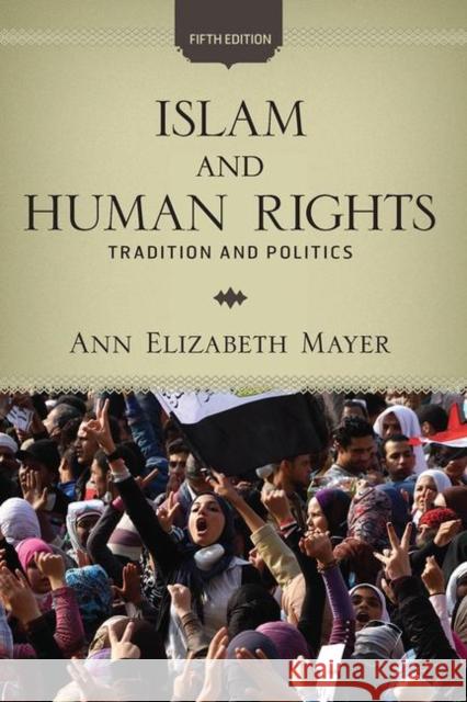 Islam and Human Rights: Tradition and Politics Mayer, Ann Elizabeth 9780813344676