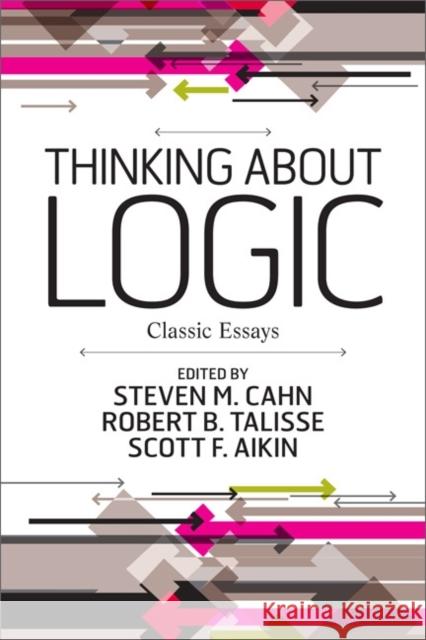 Thinking about Logic: Classic Essays M. Cahn, Steven 9780813344690 Westview Press