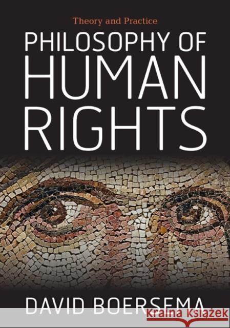 Philosophy of Human Rights: Theory and Practice Boersema, David 9780813344928 Westview Press